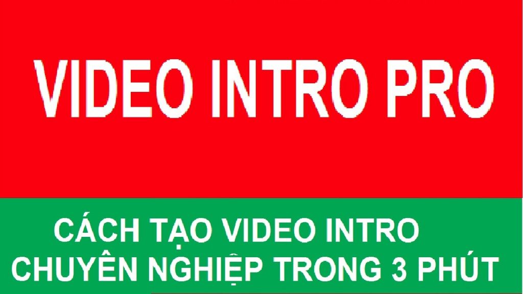 Làm Intro Video như thế nào Hướng dẫn cách làm Intro Video